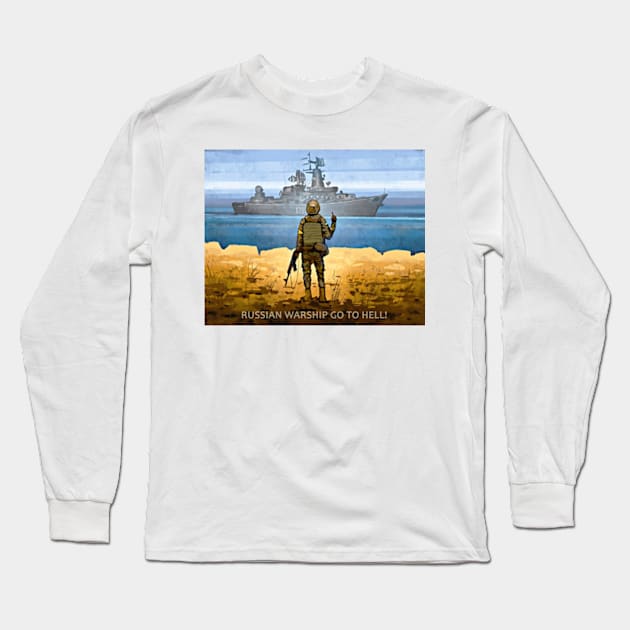 Russian Warship Go to Hell Stand With Ukraine Part of the Profit Goes to Help for Population of Ukraine Long Sleeve T-Shirt by ZiggyPrint